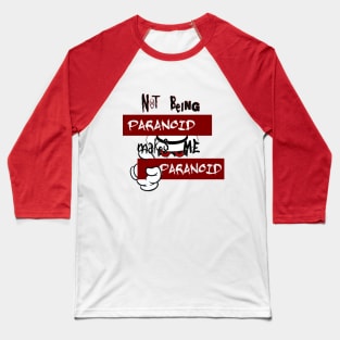 Paranoia Baseball T-Shirt